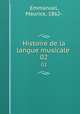 Histoire de la langue musicale . 02, Emmanuel, Maurice, 1862- 