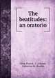 The beatitudes: an oratorio, Cesar Franck 
