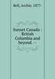 Sunset Canada : British Columbia and beyond. --, Bell, Archie, 1877- 