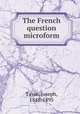 The French question microform, Joseph Tasse 