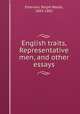 English traits, Representative men, and other essays, Emerson, Ralph Waldo, 1803-1882 