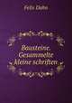 Bausteine. Gesammelte kleine schriften, Felix Dahn 