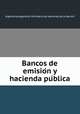 Bancos de emisio?n y hacienda pu?blica, Argentina. Ministerio de Hacienda de la Nacio?n Argentina 