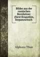 Bilder aus der russischen Revolution: (furst Krapotkin, Stepanowitsch ., Alphons Thun 