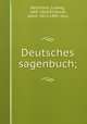 Deutsches sagenbuch;, Bechstein, Ludwig, 1801-1860,Ehrhardt, Adolf, 1813-1899, illus 