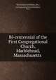 Bi-centennial of the First Congregational Church, Marblehead, Massachusetts ., Old North Church (Marblehead, Mass .), Mass Old North Church (Marblehead , First Congregational Church (Marblehead , Mass.) 