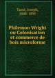 Philemon Wright ou Colonisation et commerce de bois microforme, Joseph Tasse 