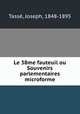 Le 38me fauteuil ou Souvenirs parlementaires microforme, Joseph Tasse 