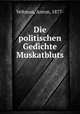 Die politischen Gedichte Muskatbluts, Veltman, Anton, 1877- 