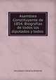 Asamblea Constituyente de 1854: Biografias de todos los diputados y todos ., Sociedad Literaria (Madrid) 