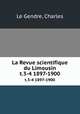 La Revue scientifique du Limousin. t.3-4 1897-1900, Le Gendre, Charles 