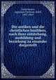 Die antiken und die christlichen basiliken, nach ihrer entstehung, ausbildung und beziehung zu einander dargestellt, Zestermann, Augustus Christian Adolf, 1807-1869 