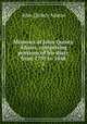 Memoirs of John Quincy Adams, comprising portions of his diary from 1795 to 1848. 1, Adams John Quincy 