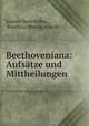 Beethoveniana: Aufsatze und Mittheilungen, Gustav Nottebohm , Eusebius Mandyczewski 