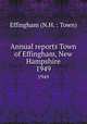 Annual reports Town of Effingham, New Hampshire. 1949, Effingham (N.H. : Town) 