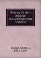 Bidrag til den ?ldste skaldedigtnings historie, Bugge, Sophus, 1833-1907 