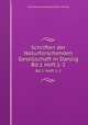 Schriften der Naturforschenden Gesellschaft in Danzig. Bd.1 Heft.1-2, Naturforschende Gesellschaft in Danzig 