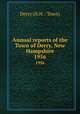 Annual reports of the Town of Derry, New Hampshire. 1956, Derry (N.H. : Town) 