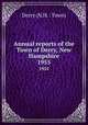 Annual reports of the Town of Derry, New Hampshire. 1955, Derry (N.H. : Town) 