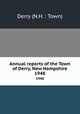 Annual reports of the Town of Derry, New Hampshire. 1948, Derry (N.H. : Town) 