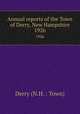 Annual reports of the Town of Derry, New Hampshire. 1926, Derry (N.H. : Town) 