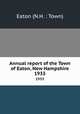 Annual report of the Town of Eaton, New Hampshire. 1933, Eaton (N.H. : Town) 