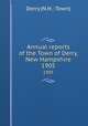 Annual reports of the Town of Derry, New Hampshire. 1905, Derry (N.H. : Town) 