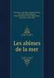 Les abimes de la mer, Thomson, C. Wyville (Charles Wyville), Sir, 1830-1882,Carpenter, William Benjamin, 1813-1885,Jeffreys, John Gwyn, 1809-1885 