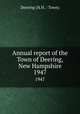 Annual report of the Town of Deering, New Hampshire. 1947, Deering (N.H. : Town) 