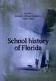 School history of Florida, Green, Edwin L. (Edwin Luther), 1870-1948 