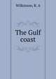 The Gulf coast, Wilkinson, R. A 