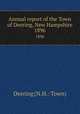 Annual report of the Town of Deering, New Hampshire. 1896, Deering (N.H. : Town) 