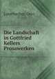 Die Landschaft in Gottfried Kellers Prosawerken, Luterbacher, Otto 