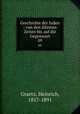 Geschichte der Juden : von den ltesten Zeiten bis auf die Gegenwart. 09, Graetz, Heinrich, 1817-1891 