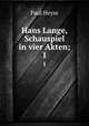Hans Lange, Schauspiel in vier Akten;. 1, Paul Heyse 