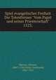 Spiel evangelischer Freiheit Die Totenfresser "Vom Papst und seiner Priesterschaft" 1523;, Manuel, Niklaus, 1484?-1530,Vetter, Ferdinand, 1847-1924 