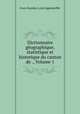 Dictionnaire geographique, statistique et historique du canton de ., Volume 1, Franz Kuenlin, Louis Eggendorffer 