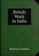 British Work in India, Robert Carstairs 