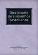 Diccionario de sinonimos castellanos, Jose Justo Gomez de la Cortina Cortina 