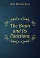 The Brain and Its Functions, Jules Bernard Luys 