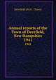 Annual reports of the Town of Deerfield, New Hampshire. 1941, Deerfield (N.H. : Town) 
