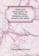 Brain and Personality: Or, The Physical Relations of the Brind to the Mind, William Hanna Thomson 