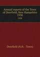 Annual reports of the Town of Deerfield, New Hampshire. 1938, Deerfield (N.H. : Town) 