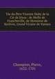 Vie du Pere Vincent Huby de la Cie de Jesus : de Melle de Francheville, de Monsieur de Kerlivio, Grand Vicaire de Vannes, Champion, Pierre, 1632-1701 