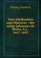 Vom Edelknaben zum Martyrer : der selige Johannes de Britto, S.J., 1647-1693, Heinrich Doring 