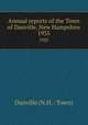 Annual reports of the Town of Danville, New Hampshire. 1935, Danville (N.H. : Town) 