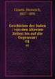 Geschichte der Juden : von den ltesten Zeiten bis auf die Gegenwart. 01, Graetz, Heinrich, 1817-1891 