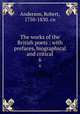 The works of the British poets : with prefaces, biographical and critical. 6, Anderson, Robert, 1750-1830. cn 