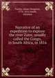 Narrative of an expedition to explore the river Zaire, usually called the Congo, in South Africa, in 1816, Tuckey, James Hingston, 1776-1816,Smith, Christen 