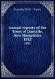 Annual reports of the Town of Danville, New Hampshire. 1932, Danville (N.H. : Town) 